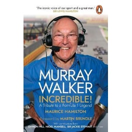Murray Walker: Incredible!: A Tribute to a Formula 1 Legend