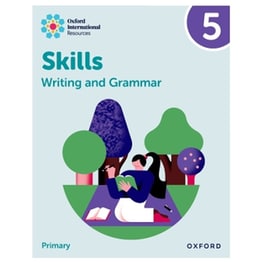 Oxford International Resources: Writing and Grammar Skills: Practice Book 5