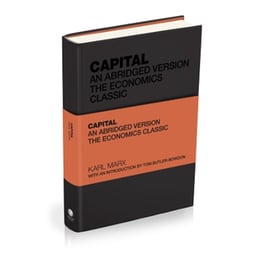 Capital: The Economics Classic, An Abridged Version