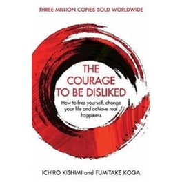 Courage To Be Disliked