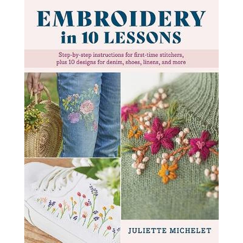 Embroidery in 10 Lessons