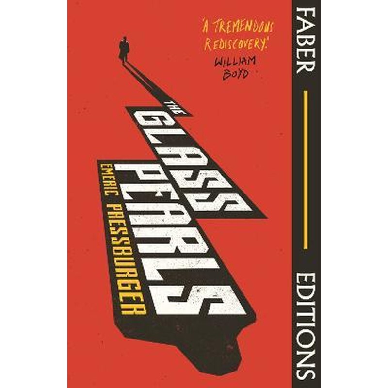 The Glass Pearls (Faber Editions) : A wonderful noir thriller and tremendous rediscovery - William Boyd