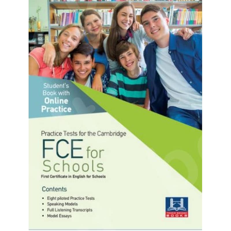 Practice Tests for the Cambridge FCE for Schools - Students Book with Online Practice