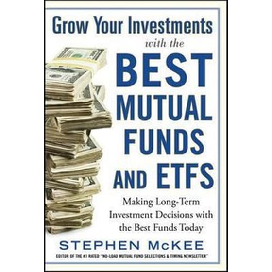 Grow Your Investments with the Best Mutual Funds and ETF's: Making Long-Term Investment Decisions with the Best Funds Today image 0