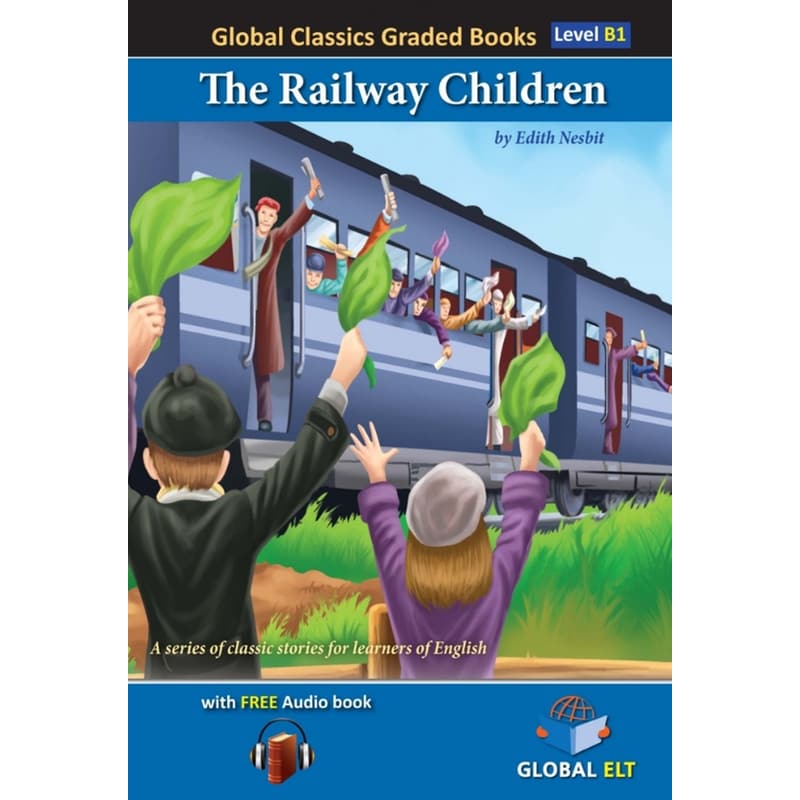 The Railway Children (B1) - Global Classics Graded Books