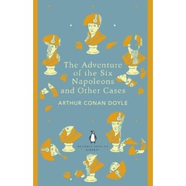 The Adventure of the Six Napoleons and Other Cases