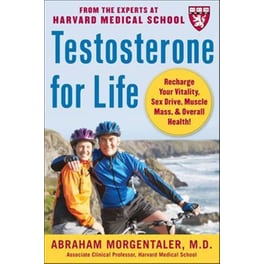 Testosterone for Life: Recharge Your Vitality, Sex Drive, Muscle Mass, and Overall Health