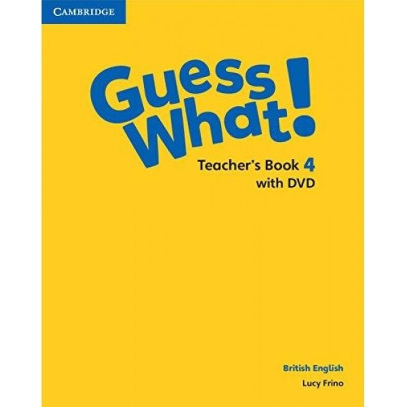 Guess What! Level 4 Teachers Book + DVD British English