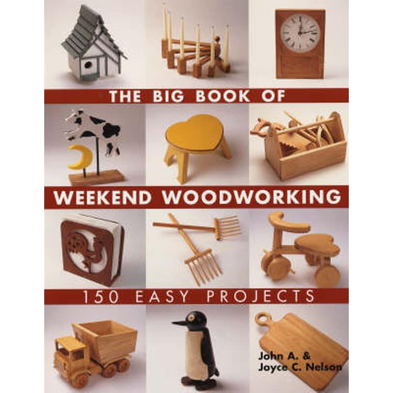 Big Book of Weekend Woodworking