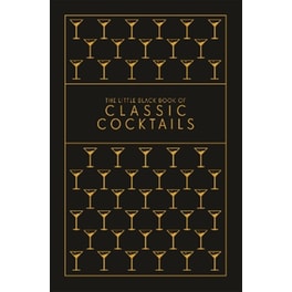 The Little Black Book of Classic Cocktails