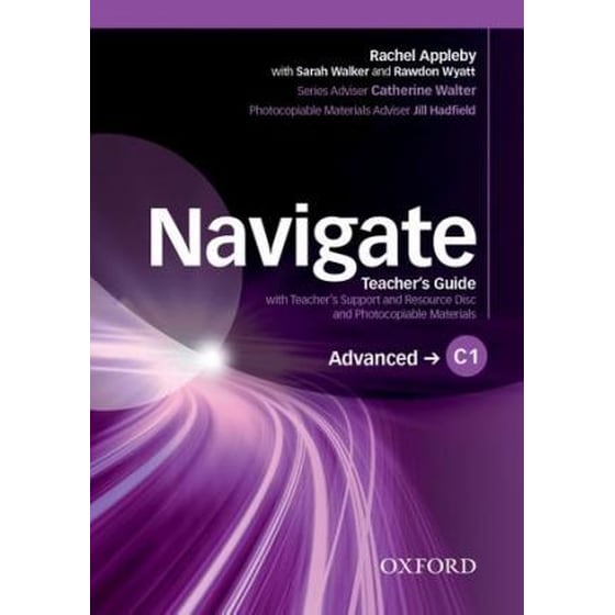 Navigate: C1 Advanced: Teacher's Guide with Teacher's Support and Resource Disc image 0