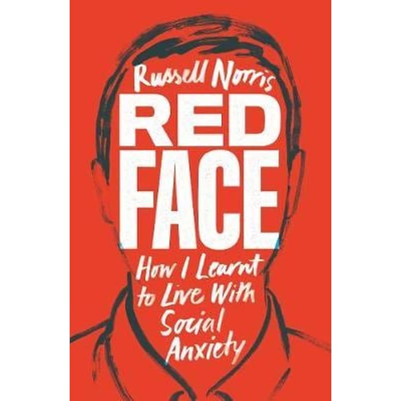 Red Face : How I Learnt to Live With Social Anxiety
