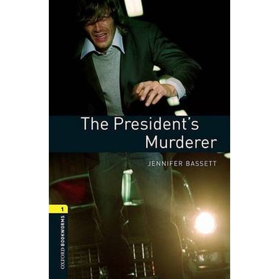 Oxford Bookworms Library: Level 1:: The President's Murderer image 0