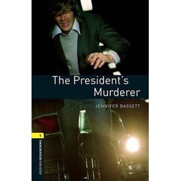 Oxford Bookworms Library: Level 1:: The President's Murderer
