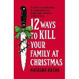 12 Ways to Kill Your Family at Christmas