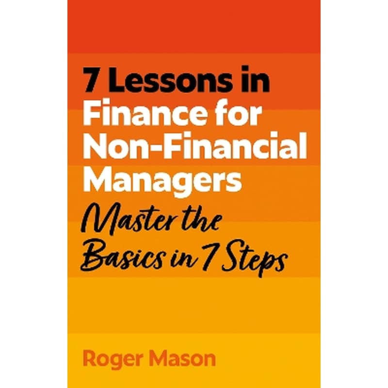 7 Lessons in Finance for Non-Financial Managers