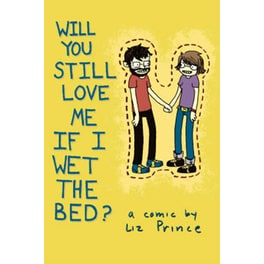 Will You Still Love Me If I Wet The Bed?