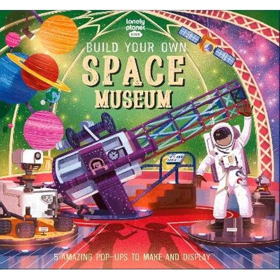 Lonely Planet Kids Build Your Own Space Museum image 0