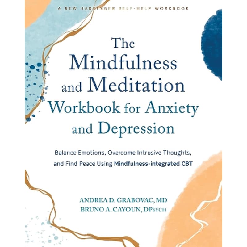 The Mindfulness and Meditation Workbook for Anxiety and Depression