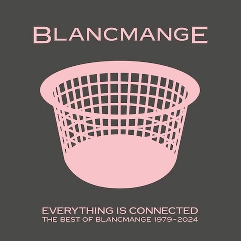 Everything Is Connected - Best Of Blancmange 1979-2024