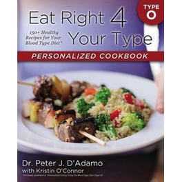 Eat Right 4 Your Type Personalized Cookbook Type O- 150+ Healthy RecipesFor Your Blood Type Diet