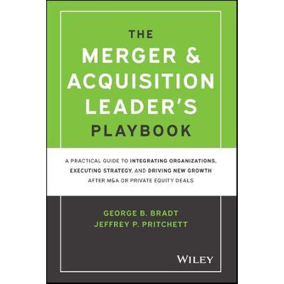 The Merger & Acquisition Leader's Playbook - A Practical Guide to Integrating Organizations, Executing Strategy, and Driving New Growth after image 0