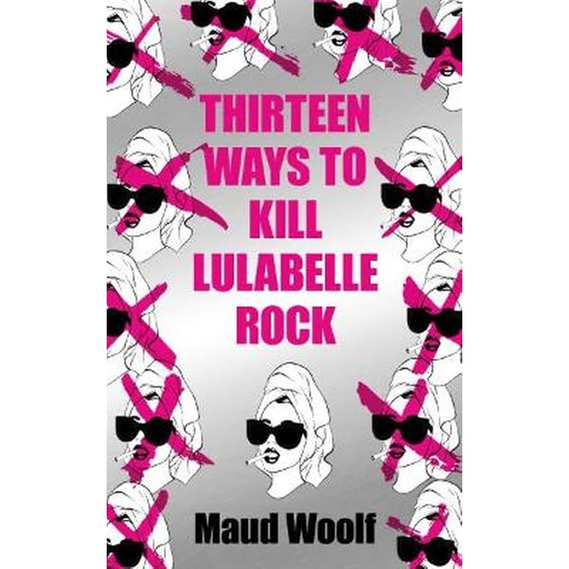 Thirteen Ways to Kill Lulabelle Rock