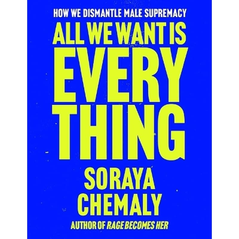 All We Want Is Everything