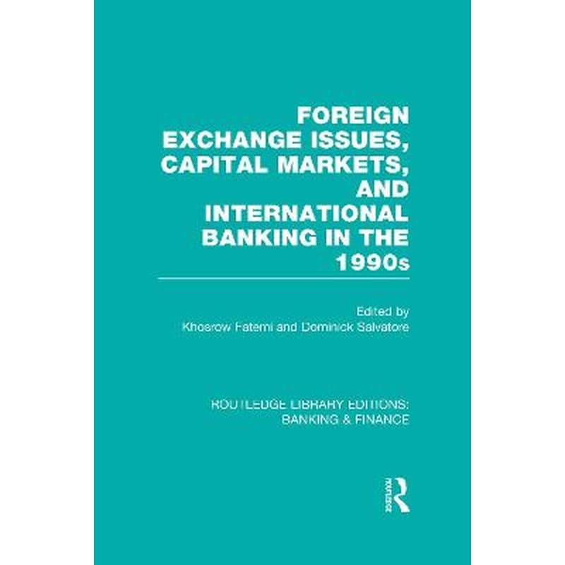 Foreign Exchange Issues, Capital Markets and International Banking in the 1990s