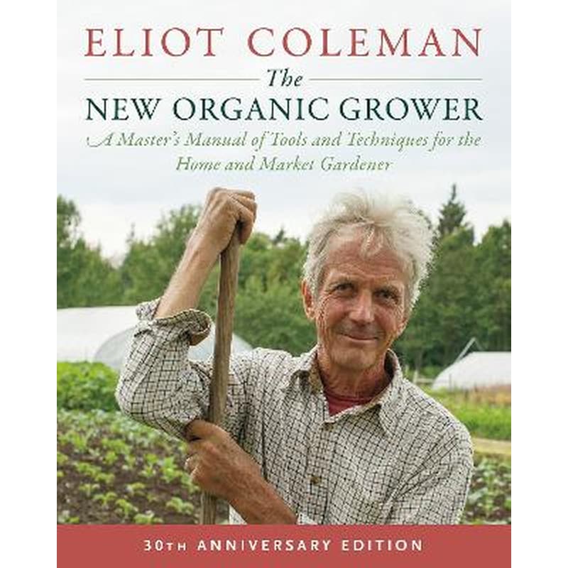 The New Organic Grower, 3rd Edition