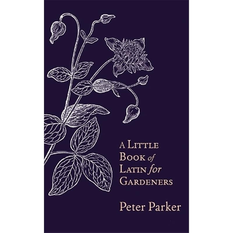 A Little Book of Latin for Gardeners 1856562