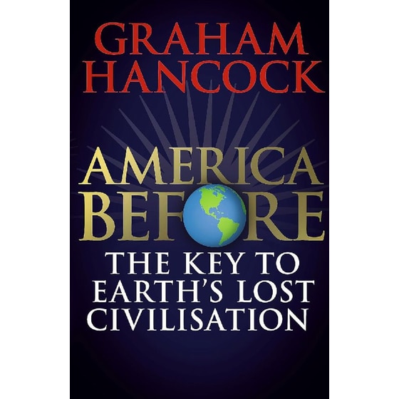 America Before: The Key To Earth's Lost Civilization image 0
