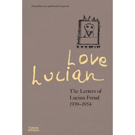 Love Lucian: The Letters of Lucian Freud 1939–1954 – A Times Best Art Book of 2022 image 0