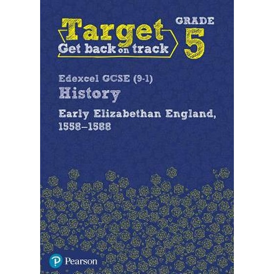 Target Grade 5 Edexcel GCSE (9-1) History Early Elizabethan England, 1558-1588 Workbook image 0