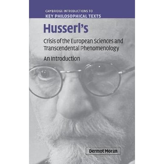 Husserl's Crisis of the European Sciences and Transcendental Phenomenology Husserl's Crisis of the European Sciences and Transcendental Phenomenology- An Introduction image 0
