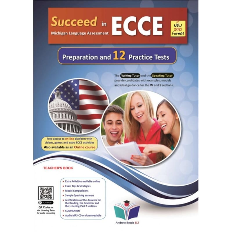 Succeed in ECCE Michigan Language Assessment NEW 2021 Format (12) Practice Tests - Teachers Book