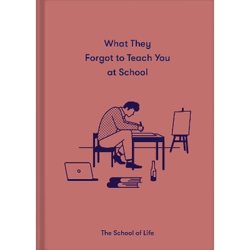 What They Forgot to Teach You at School