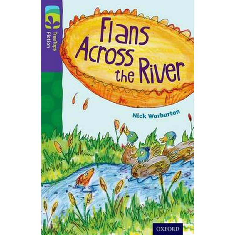 Oxford Reading Tree TreeTops Fiction- Level 11- Flans Across the River