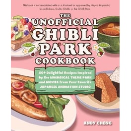 The Unofficial Ghibli Park Cookbook