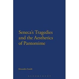 Seneca's Tragedies and the Aesthetics of Pantomime