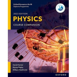Oxford Resources for IB: DP Physics Course Book