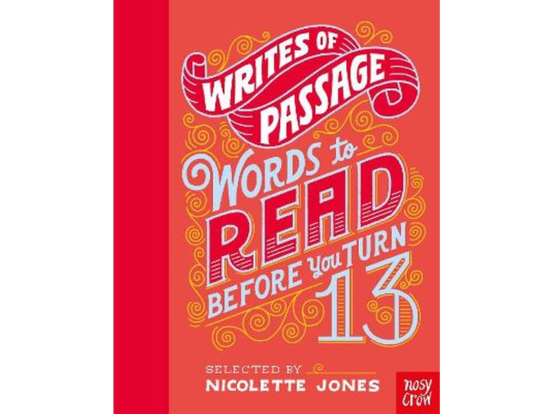 Writes of Passage: Words To Read Before You Turn 13