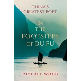 In the Footsteps of Du Fu