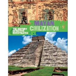 History Detective Investigates: Mayan Civilization