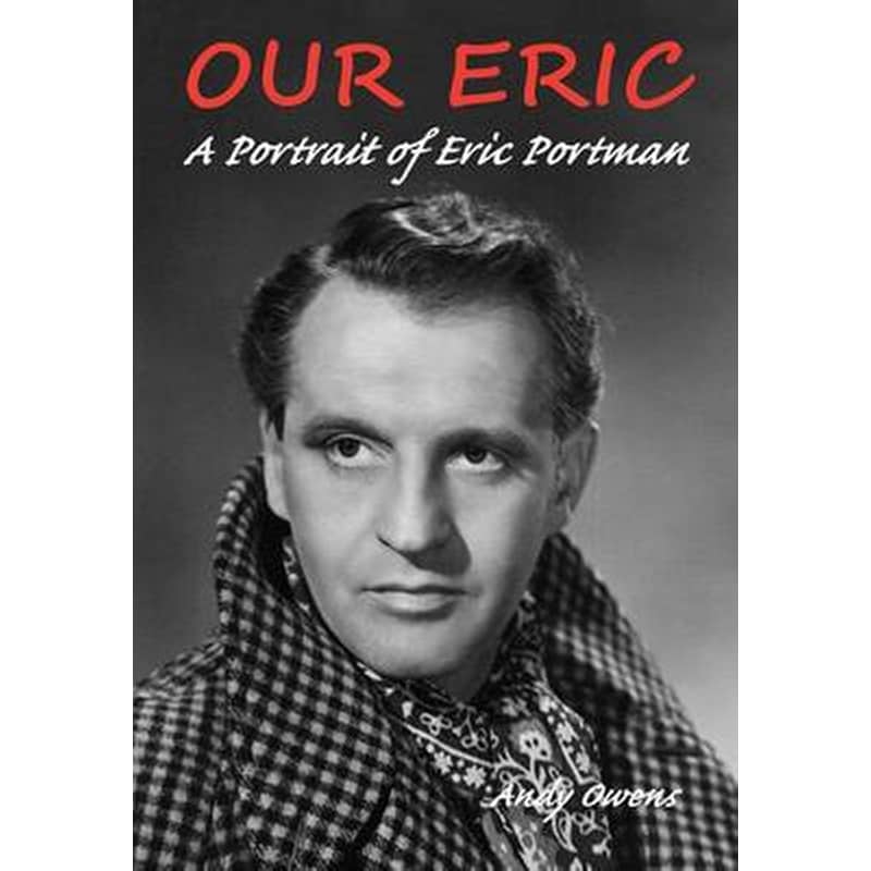 Our Eric: A Portrait of Eric Portman