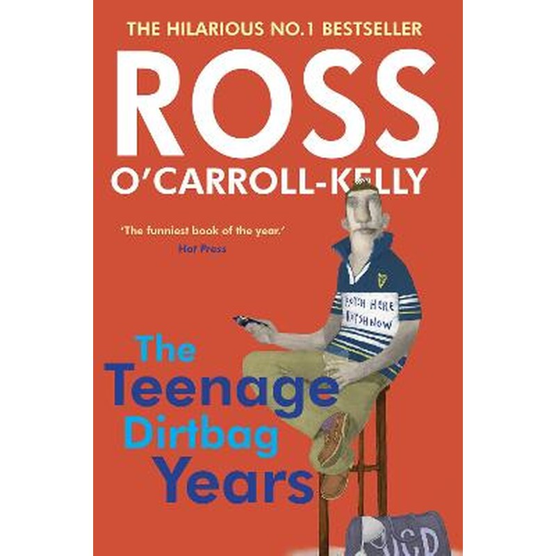 Ross OCarroll-Kelly - The Teenage Dirtbag Years