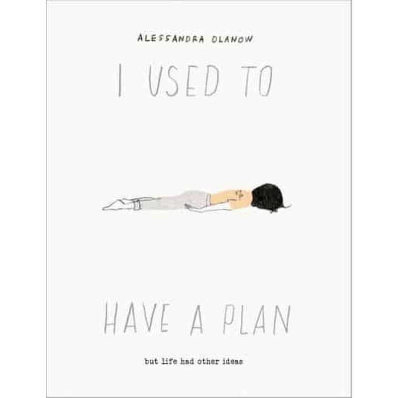 I Used to Have a Plan : But Life Had Other Ideas