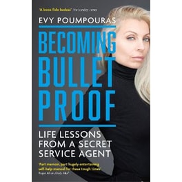 BECOMING BULLETPROOF: LIFE LESSONS FROM