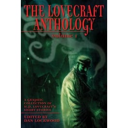 The Lovecraft Anthology Vol I Volume 1