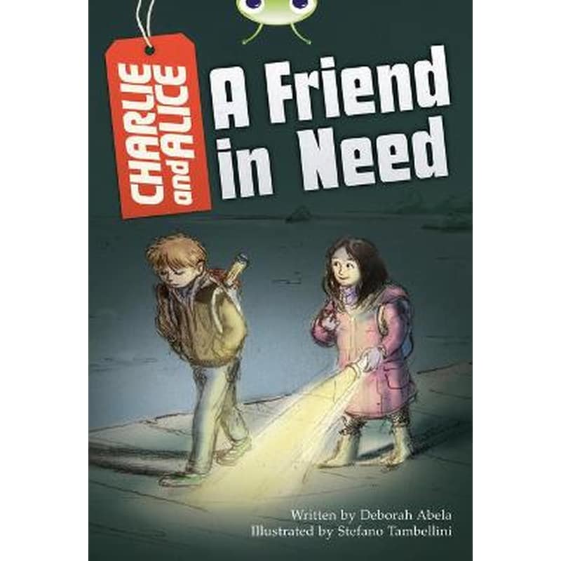 Bug Club Independent Fiction Year 4 Grey B Charlie and Alice A Friend in Need Bug Club Grey B/4C Charlie and Alice A Friend In Need Grey B/4c